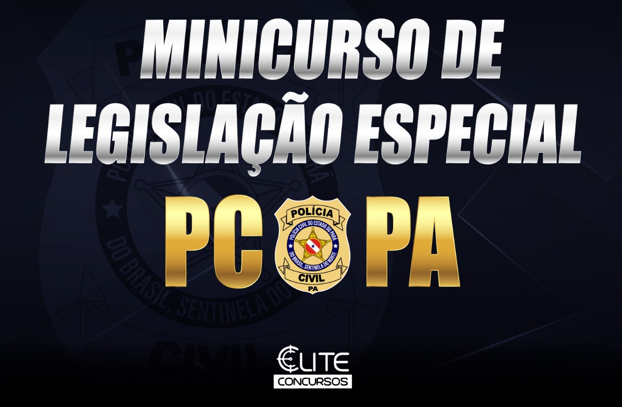 MINICURSO DE LEGISLAO ESPECIAL - PC/PA - 25/05