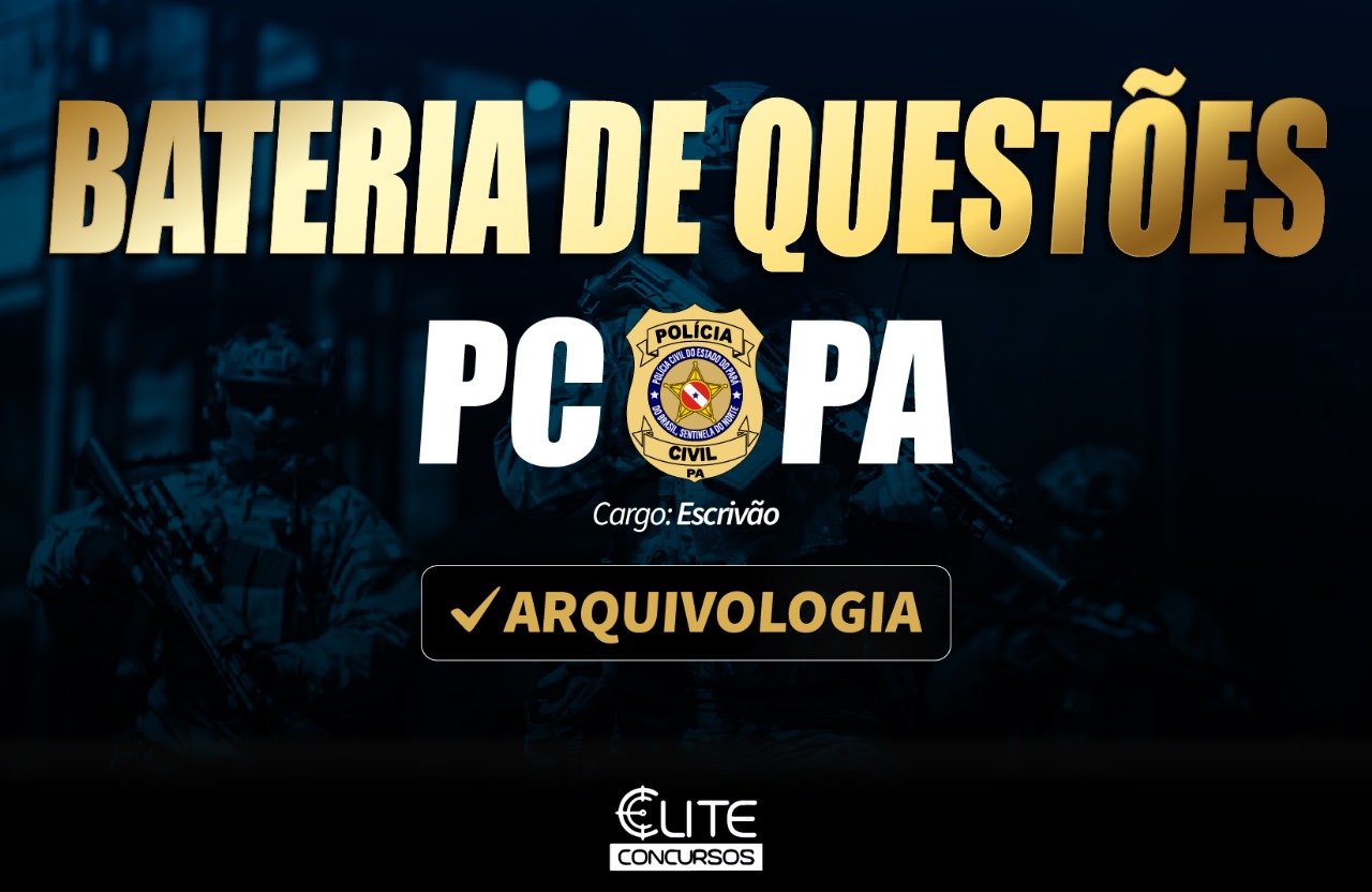 BATERIA DE QUESTES PC/PA - ARQUIVOLOGIA