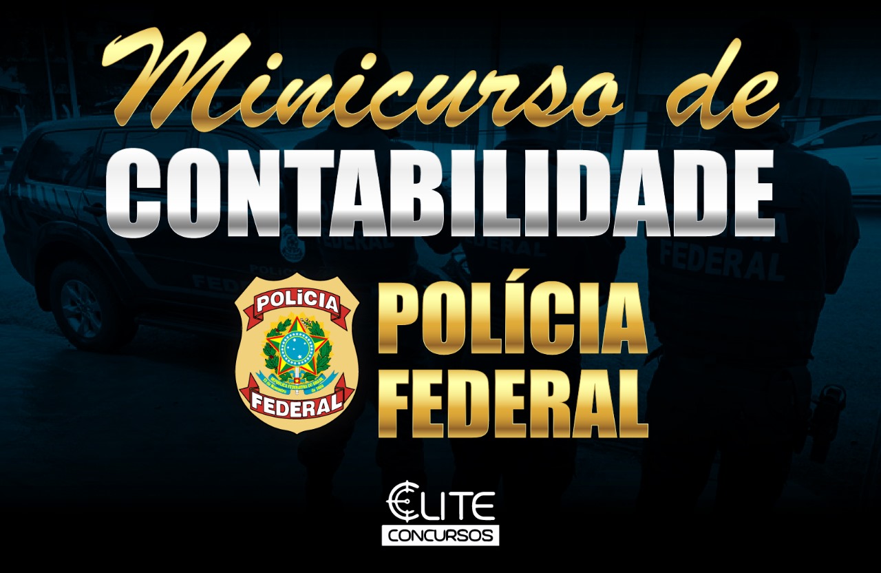 MINICURSO DE CONTABILIDADE - POLCIA FEDERAL - 14/09